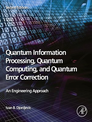cover image of Quantum Information Processing, Quantum Computing, and Quantum Error Correction